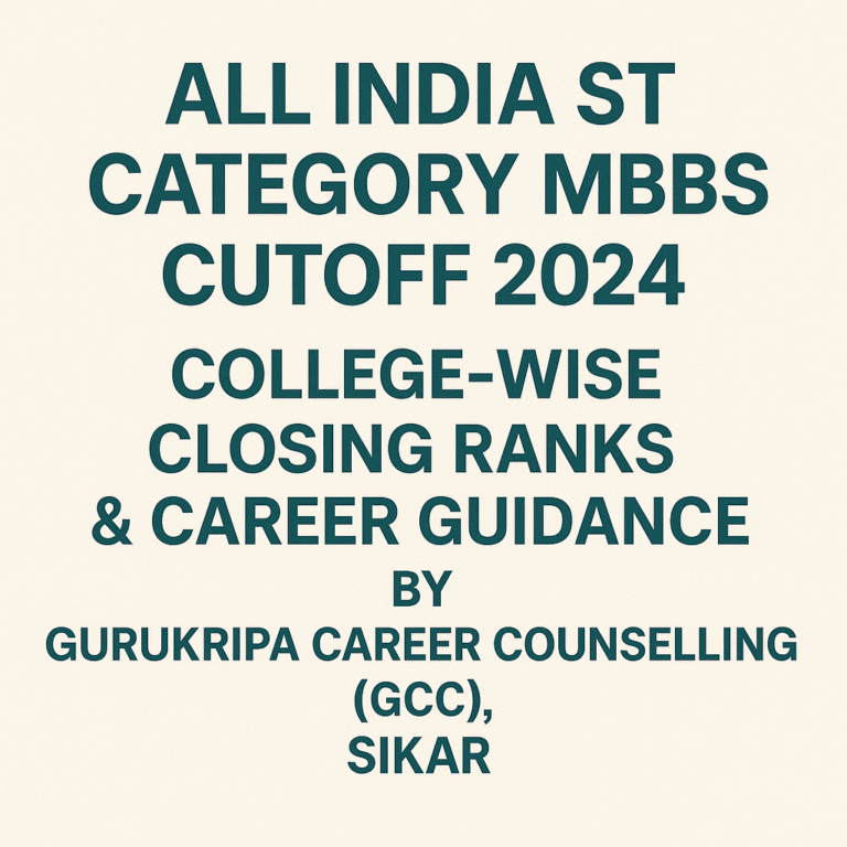 All India ST Category MBBS Cutoff 2024: College-Wise Closing Ranks & Career Guidance by Gurukripa Career Counselling (GCC), Sikar
