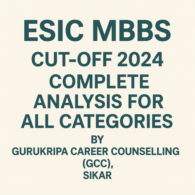 ESIC MBBS Cut-off 2024 β Complete Analysis for All Categories by Gurukripa Career Counselling (GCC), Sikar