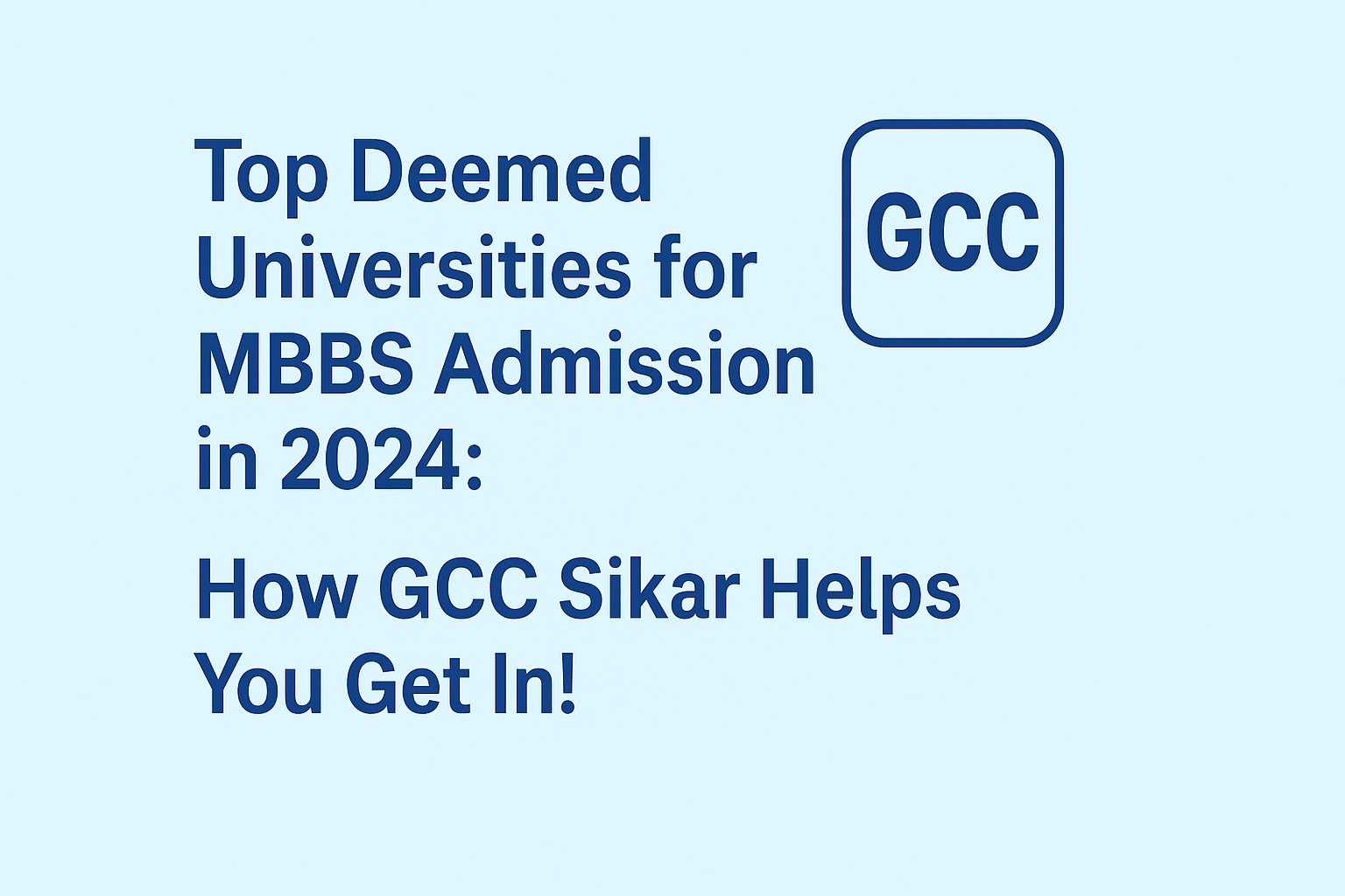 Top Deemed Universities for MBBS Admission in 2024: How GCC Sikar Helps You Get In!