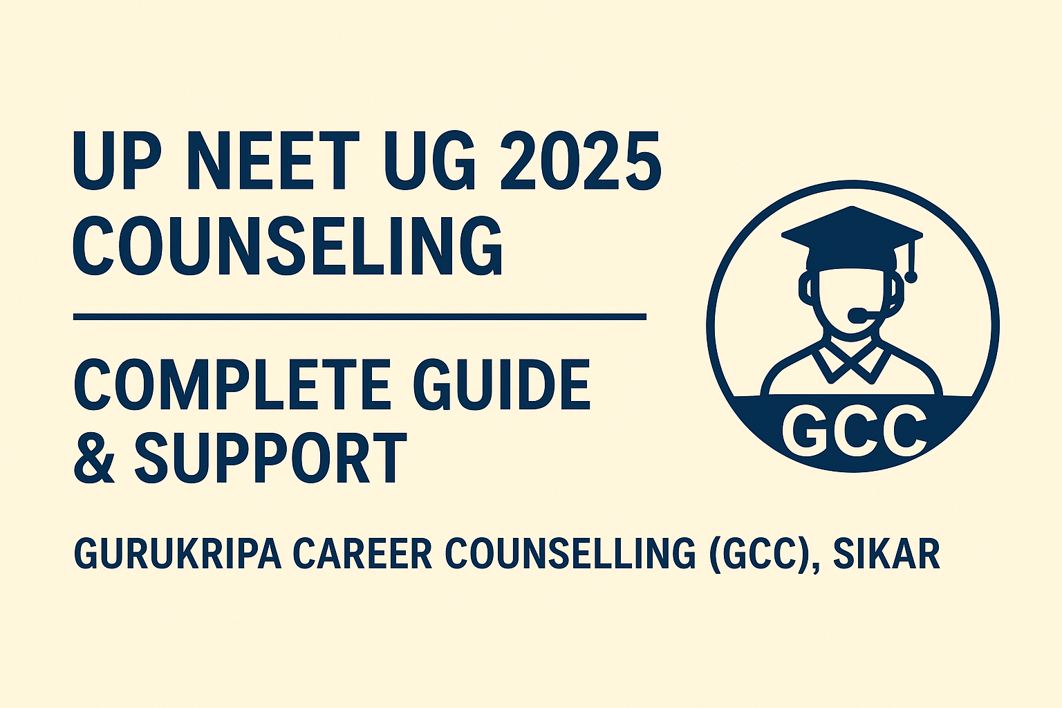 UP NEET UG 2025 Counseling – Complete Guide & Support by Gurukripa Career Counselling (GCC), Sikar